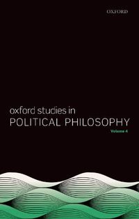 Cover image for Oxford Studies in Political Philosophy Volume 4