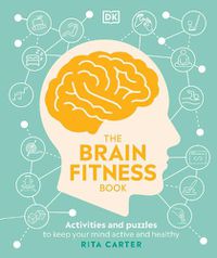 Cover image for The Brain Fitness Book: Activities and Puzzles to Keep Your Mind Active and Healthy