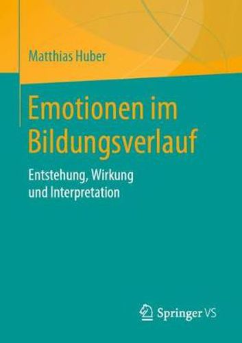 Cover image for Emotionen Im Bildungsverlauf: Entstehung, Wirkung Und Interpretation