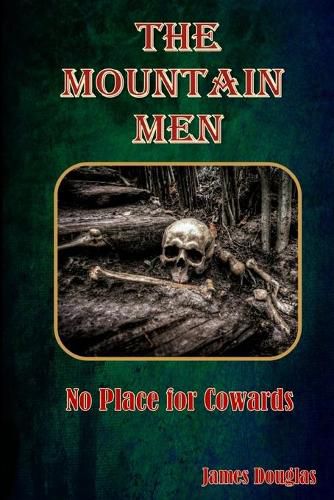 Cover image for The Mountain Men: No Place for Cowards