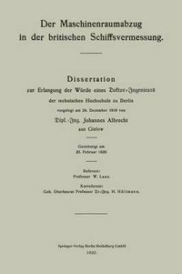 Cover image for Der Maschinenraumabzug in Der Britischen Schiffsvermessung: Dissertation Zur Erlangung Der Wurde Eines Doktor-Ingenieurs Der Technischen Hochschule Zu Berlin Vorgelegt Am 24. Dezember 1919