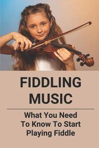 Cover image for Fiddling Music: What You Need To Know To Start Playing Fiddle
