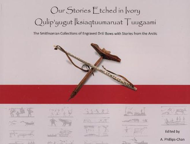 Cover image for Our Stories Etched in Ivory: Qulip'yugut Iksiaqtuumaruat Tuugaami