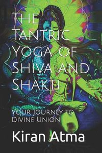 Cover image for The Tantric Yoga of Shiva and Shakti