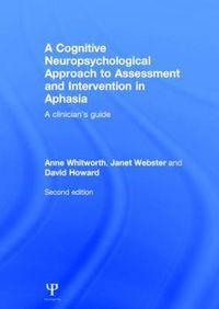 Cover image for A Cognitive Neuropsychological Approach to Assessment and Intervention in Aphasia: A clinician's guide