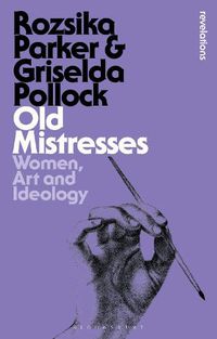 Cover image for Old Mistresses: Women, Art and Ideology