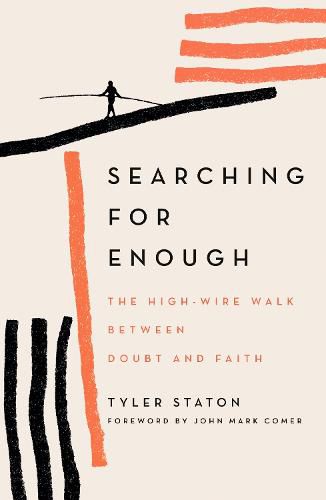 Cover image for Searching for Enough: The High-Wire Walk Between Doubt and Faith