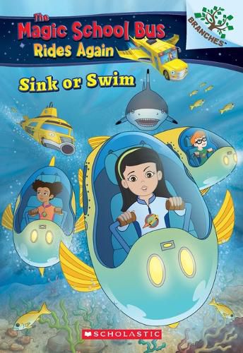 Sink or Swim: Exploring Schools of Fish: A Branches Book (the Magic School Bus Rides Again): Exploring Schools of Fishvolume 1