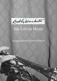 Cover image for Bobby Hackett: His Life in Music