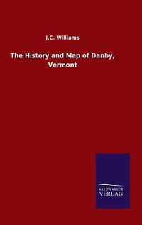 Cover image for The History and Map of Danby, Vermont