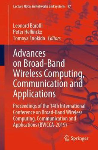 Cover image for Advances on Broad-Band Wireless Computing, Communication and Applications: Proceedings of the 14th International Conference on Broad-Band Wireless Computing, Communication and Applications (BWCCA-2019)