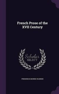 Cover image for French Prose of the XVII Century