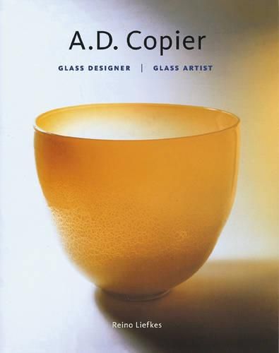 Cover image for A. D. Copier: Glass Designer/Glass Artist