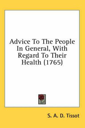 Advice to the People in General, with Regard to Their Health (1765)