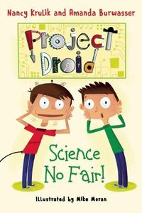 Cover image for Science No Fair!: Project Droid #1