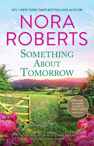 Cover image for Something About Tomorrow/The Heart Of Devin MacKade/The Fall Of Shane MacKade