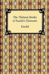 Cover image for The Thirteen Books of Euclid's Elements