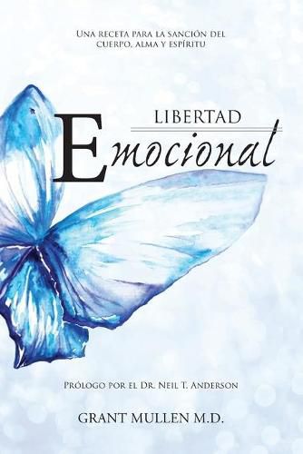 Cover image for Libertad Emocional: Una Receta Para La Sancion Del Cuerpo, Alma Y Espiritu