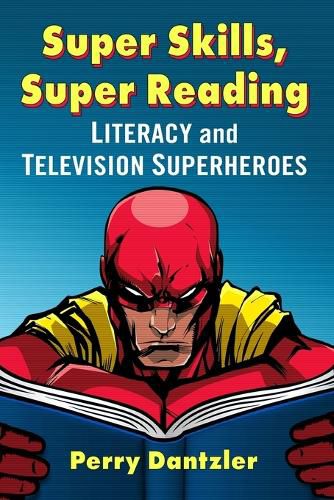 Cover image for Super Skills, Super Reading: Literacy and Television Superheroes