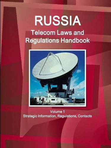Cover image for Russia Telecom Laws and Regulations Handbook Volume 1 Strategic Information, Regulations, Contacts