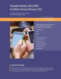 Cover image for Plunkett's Wireless, Wi-Fi, RFID & Cellular Industry Almanac 2022: Wireless, Wi-Fi, RFID & Cellular Industry Market Research, Statistics, Trends and Leading Companies