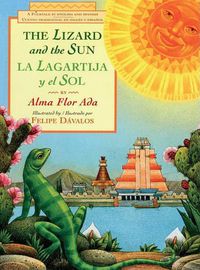 Cover image for The Lizard and the Sun / La Lagartija y El Sol: A Folktale in English and Spanish