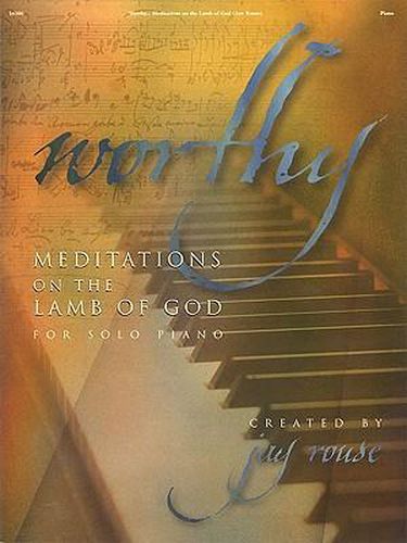 Cover image for Worthy: Meditations on the Lamb of God for Solo Piano