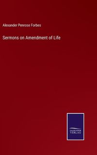 Cover image for Sermons on Amendment of Life