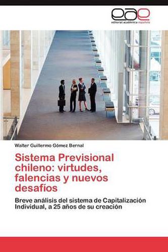 Sistema Previsional chileno: virtudes, falencias y nuevos desafios
