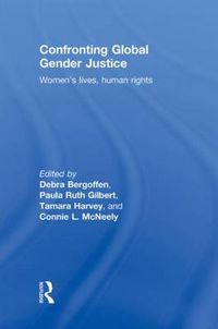 Cover image for Confronting Global Gender Justice: Women's Lives, Human Rights