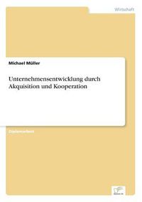 Cover image for Unternehmensentwicklung durch Akquisition und Kooperation