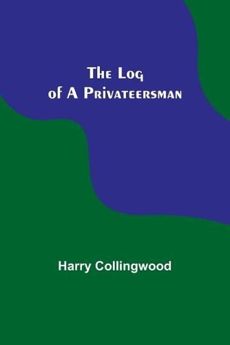 Cover image for The Log of a Privateersman