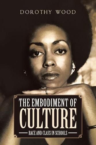 Cover image for The Embodiment of Culture: Race and Class in Schools