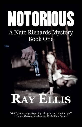 Cover image for Notorious: A Nate Richards Mystery - Book One