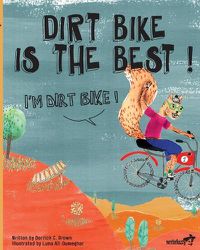 Cover image for Dirt Bike Is the Best! I'm Dirt Bike!