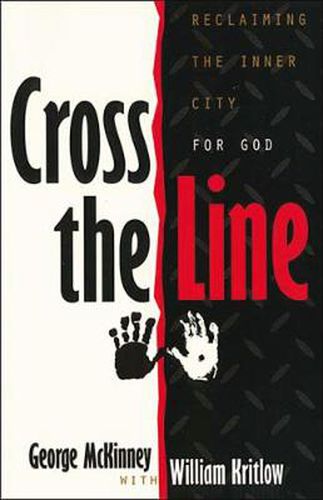 Cover image for CROSS THE LINE: Reclaiming the Inner City For God