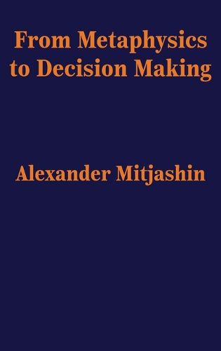 Cover image for From Metaphysics to Decision Making