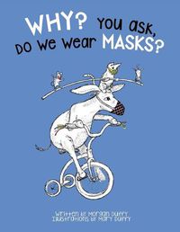 Cover image for Why? You Ask, Do We Wear Masks?