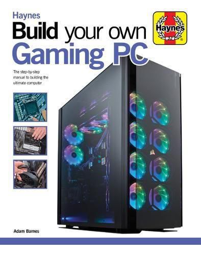 Cover image for Build Your Own Gaming PC: The step-by-step manual to building the ultimate computer