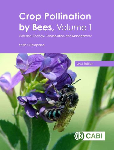 Cover image for Crop Pollination by Bees, Volume 1: Evolution, Ecology, Conservation, and Management