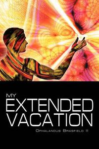 Cover image for My Extended Vacation: The Long Weekend