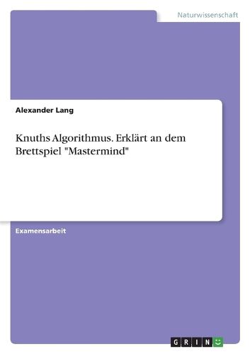 Cover image for Knuths Algorithmus. Erklaert an dem Brettspiel "Mastermind"