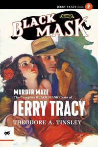 Cover image for Murder Maze: The Complete Black Mask Cases of Jerry Tracy, Volume 2