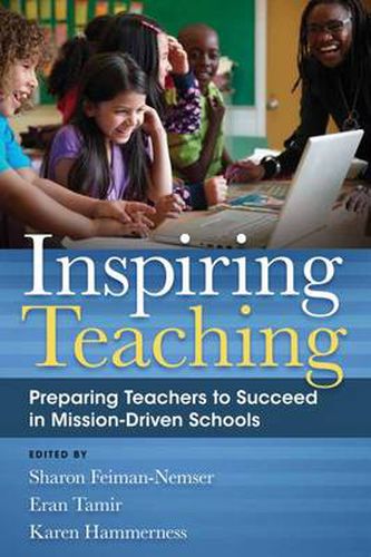 Inspiring Teaching: Preparing Teachers to Succeed in Mission-Driven Schools