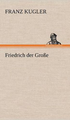 Cover image for Friedrich Der Grosse