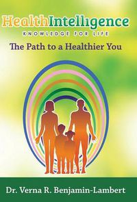 Cover image for Health Intelligence: The Path to a Healthier You