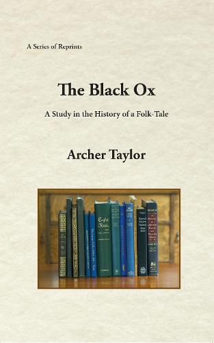 The Black Ox: A Study in the History of a Folk-Tale