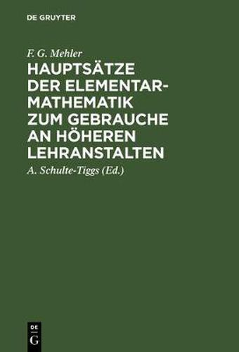 Cover image for Hauptsatze Der Elementar-Mathematik Zum Gebrauche an Hoeheren Lehranstalten: Ausgabe A.