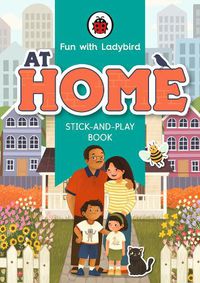 Cover image for Fun With Ladybird: Stick-And-Play Book: At Home