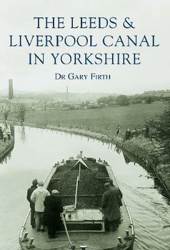 Cover image for The Leeds and Liverpool Canal in Yorkshire: Images of England